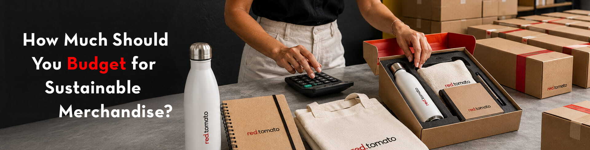 How Much Should You Budget for Sustainable Merchandise_
