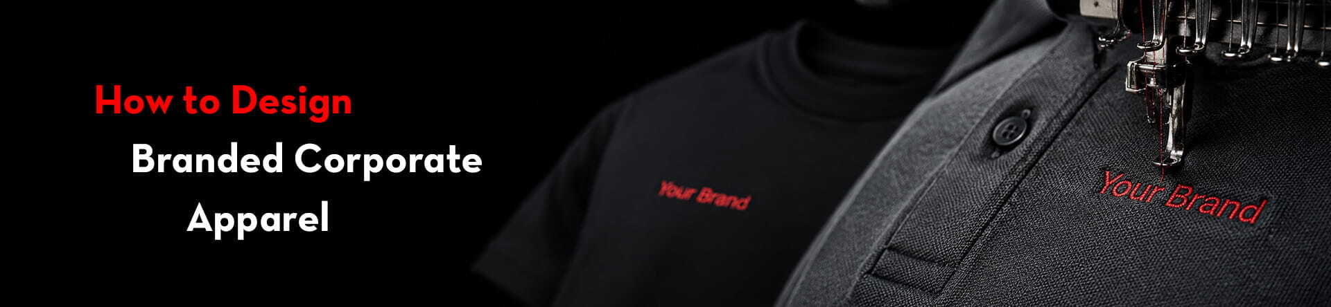 How to Design Branded Corporate Apparel