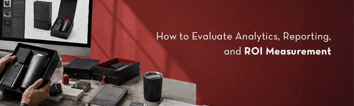 How to Evaluate Analytics, Reporting, and ROI Measurement-1