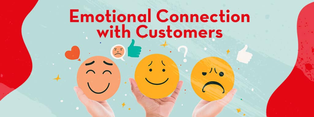 Emotional Connection with Customers