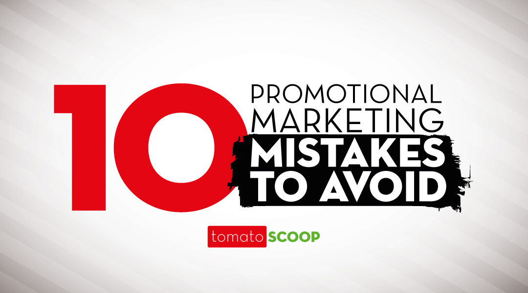10 Promotional Marketing Mistakes to Avoid
