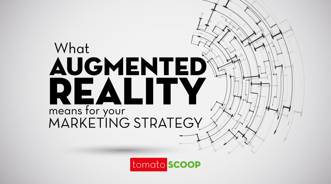 What Augmented Reality Means for Your Marketing Strategy