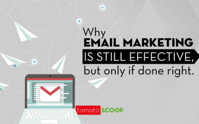 Why Email Marketing is Still Effective, But Only if Done Right