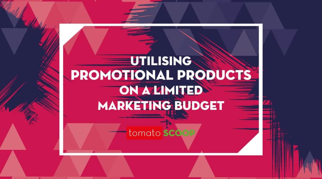 Utilising Promotional Products on a Limited Marketing Budget