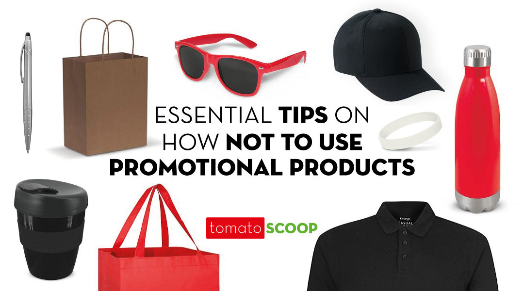 Essential Tips on How NOT to Use Promotional Products