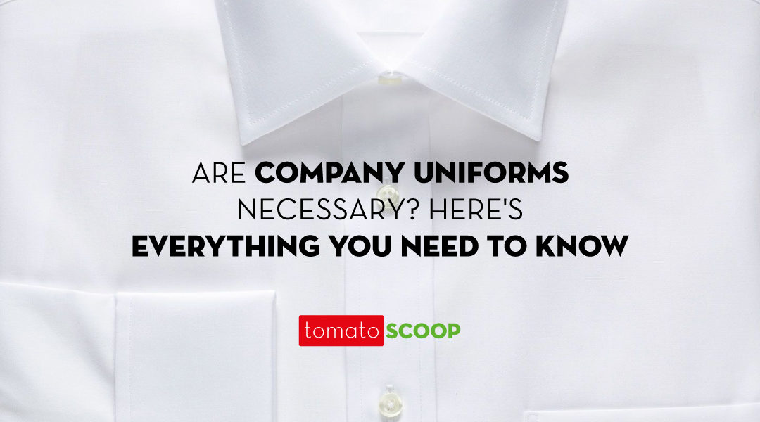 Are Company Uniforms Necessary? Here’s Everything You Need to Know