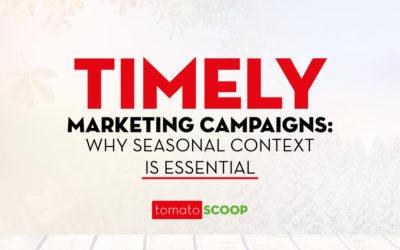 Timely Marketing Campaigns: Why Seasonal Context is Essential