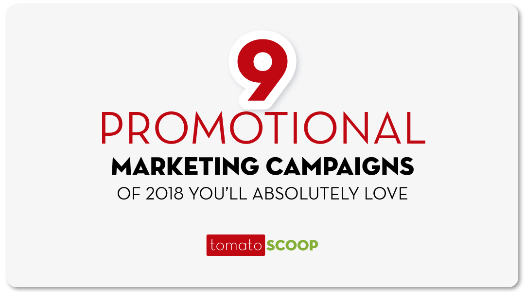 01 9 Promotional Marketing Campaigns of 2018 You’ll Absolutely Love FeaturedImage