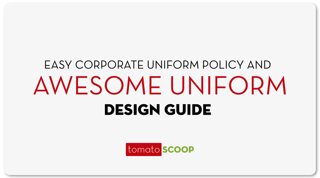 Easy Corporate Uniform Policy and Awesome Uniform Design Guide