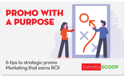 Promo With A Purpose: 6 Tips To Strategic Promo Marketing That Earns ROI