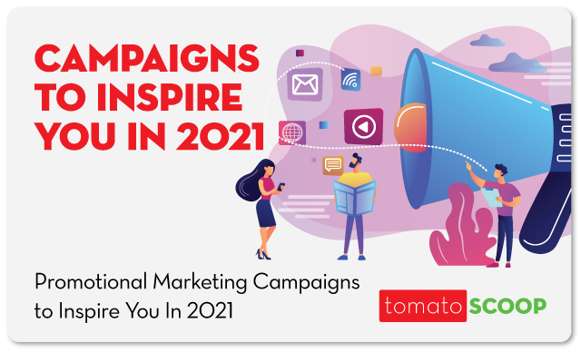 Promotional Campaigns to Inspire You In 2021