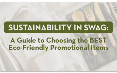 Sustainable Swag: A Guide to Choosing the Best Eco-Friendly Promotional Items