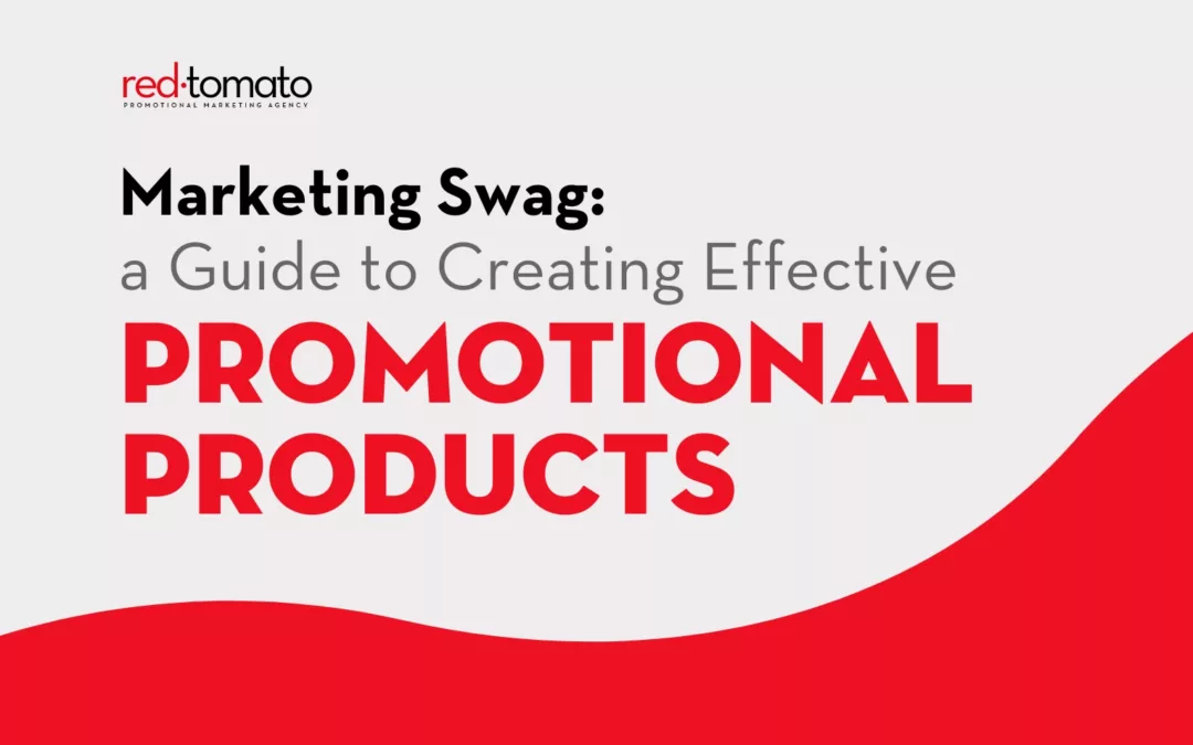 Marketing Swag: A Guide to Creating Effective Promotional Products