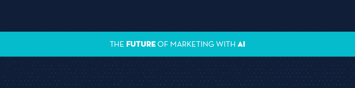 The future of Marketing with AI 