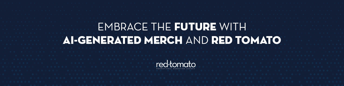 The picture has a message of Embrace the future with AI generated merch with Red Tomato