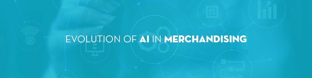 Evolution of AI in Merchandising