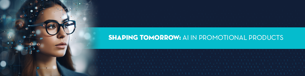 Shaping Tomorrow: AI in Promotional Products