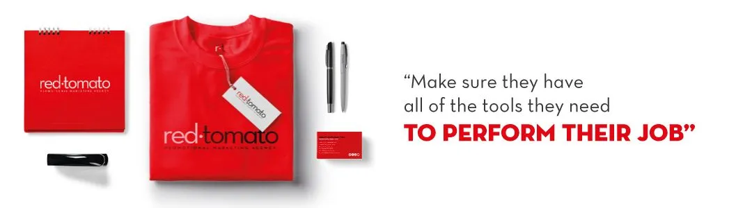 Red Tomato merchandise with a message - make sure they have all of the tools they need to perform their job.
