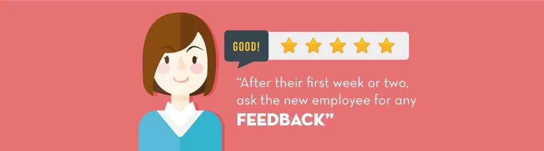 Image text - after their first week or two, ask the new employee for any feedback