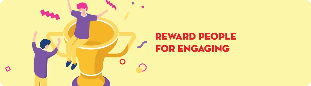 Image text - Reward people for engaging