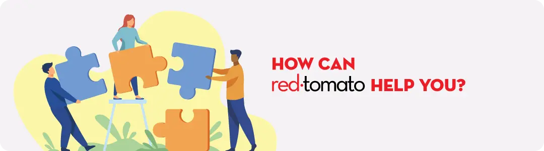 Image text - How can Red Tomato help you?