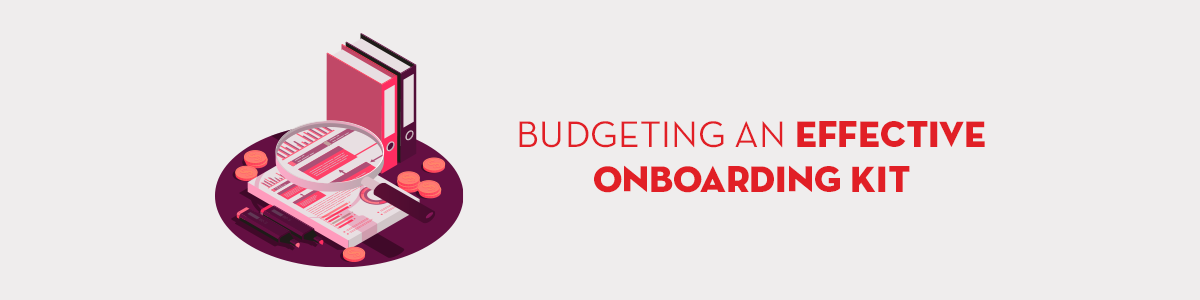 budgeting an effective onboarding kit