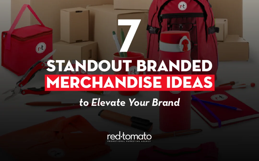 7 Branded Merchandise Ideas to Elevate Your Brand